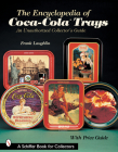 The Encyclopedia of Coca-Cola(r)Trays: An Unauthorized Collector's Guide (Schiffer Book for Collectors) Cover Image