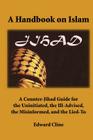 A Handbook on Islam: A Counter-Jihad Guide for the Uninitiated, the Ill-Advised the Misinformed, and the Lied-To By Edward Cline Cover Image