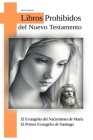 El Evangelio del Nacimiento de Maria - El Primer Evangelio de Santiago: Libros Prohibidos del Nuevo Testamento Cover Image