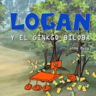 Logan y el Ginkgo Biloba By Inma Ruiz Cover Image