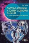 Choosing and Using a Schmidt-Cassegrain Telescope: A Guide to Commercial Scts and Maksutovs (Patrick Moore Practical Astronomy) Cover Image