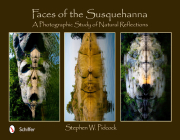 Faces of the Susquehanna: A Photographic Study of Natural Reflections By Stephen W. Pidcock Cover Image