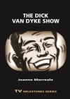 Dick Van Dyke Show (TV Milestones) By Joanne Morreale Cover Image