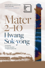 Mater 2-10 By Hwang Sok-Yong, Sora Kim-Russell (Translator), Youngjae Josephine Bae (Translator) Cover Image