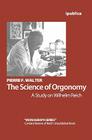The Science of Orgonomy: A Study on Wilhelm Reich By Pierre F. Walter Cover Image