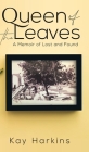 Queen of the Leaves By Kay Harkins Cover Image