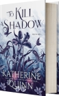To Kill a Shadow By Katherine Quinn Cover Image