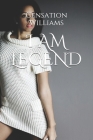 I Am Legend By Censation Williams Cover Image