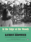 At the Edge of the Woods By Kathryn Bromwich Cover Image