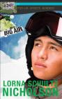 Big Air (Lorimer Podium Sports Academy) By Lorna Schultz Nicholson Cover Image