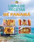 Libro de Recetas de Panamá: Los Secretos de la Cocina Tropical Cover Image