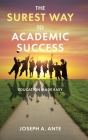 The Surest Way to Academic Success: Education Made Easy Cover Image