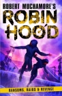 Ransoms, Raids and Revenge (Robin Hood #5) By Robert Muchamore Cover Image