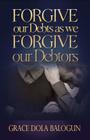 Forgive Our Debts as We Forgive Our Debtors Cover Image