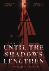 Until the Shadows Lengthen By Hannah Clayton Cover Image