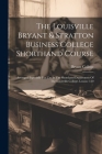 The Louisville Bryant & Stratton Business College Shorthand Course: Arranged Especially For Use In The Shorthand Department Of The Louisville College. Cover Image