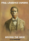 Paul Laurence Dunbar: Beyond the Mask By Frederick Lewis (Producer), Frederick Lewis Cover Image