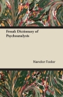 Freud: Dictionary of Psychoanalysis By Nandor Fodor, Sigmund Freud Cover Image
