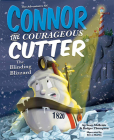 The Adventures of Connor the Courageous Cutter: The Blinding Blizzard By Scott McBride, Rod Thompson Cover Image