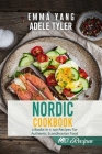 Nordic Cookbook: 2 Books In 1: 140 Recipes For Authentic Scandinavian Food Cover Image