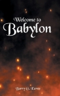 Welcome to Babylon By Barry G. Eaves Cover Image