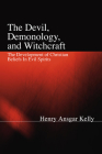 The Devil, Demonology, and Witchcraft: Christian Beliefs in Evil Spirits By H. a. Kelly Cover Image