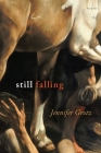 Still Falling: Poems By Jennifer Grotz Cover Image