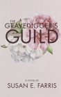 The Gravedigger's Guild By Susan E. Farris Cover Image