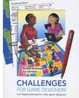 Challenges for Games Designers: Non-Digital Exercises for Video Game Designers By Ian Schreiber, Brenda L. Brathwaite Cover Image