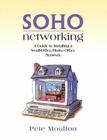 Soho Networking: A Guide to Installing a Small-Office/Home-Office Network Cover Image