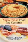 Anglo-Indian Food and Customs: Tenth Anniversary Edition By Patricia Brown Cover Image