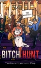 Bitch Hunt By Taetrece Harrison Cover Image