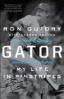 Gator: My Life in Pinstripes By Ron Guidry, Andrew Beaton Cover Image