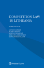 Competition Law in Lithuania By Jaunius Gumbis, Marius Juonys, Simona Liuimiene Cover Image