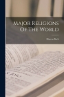 Major Religions Of The World By Marcus Bach Cover Image