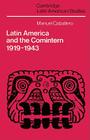 Latin America and the Comintern, 1919 1943 (Cambridge Latin American Studies #60) Cover Image