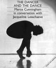 The Dancer and the Dance: Merce Cunningham in Conversation with Jacqueline Lesschaeve By Merce Cunningham, Jacqueline Lesschaeve Cover Image