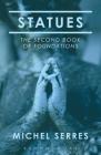 Statues: The Second Book of Foundations By Michel Serres, Randolph Burks (Translator) Cover Image