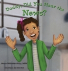 Daddy, Did You Hear the News?: (A Book on Bullying) Cover Image