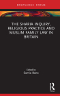 The Sharia Inquiry, Religious Practice and Muslim Family Law in Britain Cover Image