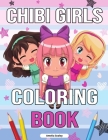 Chibi Girls Cute Coloring Book for Kids: Kawaii Girls Coloring Book for Kids Cover Image