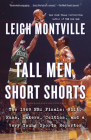 Tall Men, Short Shorts: The 1969 NBA Finals: Wilt, Russ, Lakers, Celtics, and a Very Young Sports Reporter Cover Image