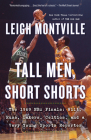 Tall Men, Short Shorts: The 1969 NBA Finals: Wilt, Russ, Lakers, Celtics, and a Very Young Sports Reporter By Leigh Montville Cover Image