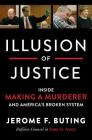 Illusion of Justice: Inside Making a Murderer and America's Broken System Cover Image