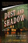 Dust and Shadow: An Account of the Ripper Killings by Dr. John H. Watson By Lyndsay Faye Cover Image