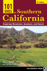 101 Hikes in Southern California: Exploring Mountains, Seashore, and Desert By David Harris, Jerry Schad (Based on a Book by) Cover Image