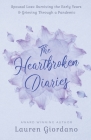 The Heartbroken Diaries: Spousal Loss- Surviving the Early Years & Grieving Through a Pandemic By Lauren Giordano Cover Image