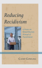 Reducing Recidivism: A Focus on Rehabilitation Instead of Punishment Cover Image