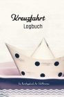 Kreuzfahrt Logbuch: Ein Reisetagebuch für Schiffsreisen, zum Selberschreiben und Ausfüllen By Rede Logbucher Cover Image
