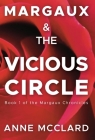 Margaux and the Vicious Circle By Anne McClard Cover Image